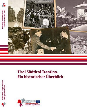 Tirol, Südtirol, Trentino. Ein historischer Überblick. Cover des Geschichtebuchs